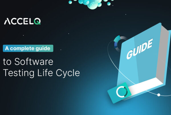 A complete guide to software testing lifecycle-ACCELQ
