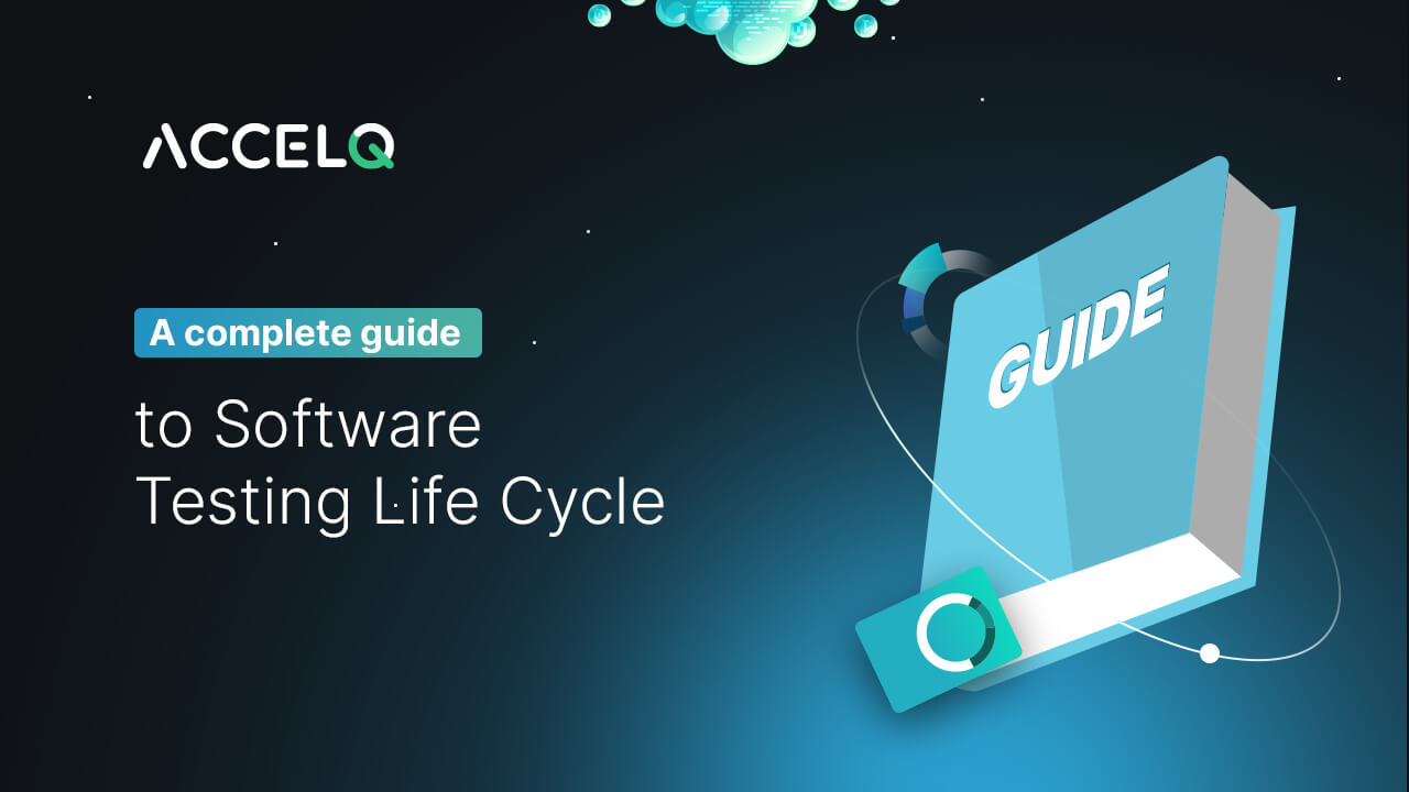 A complete guide to software testing lifecycle-ACCELQ