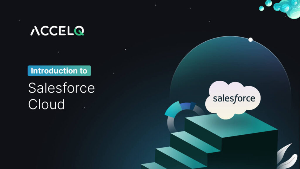Introduction to salesforce cloud-ACCELQ