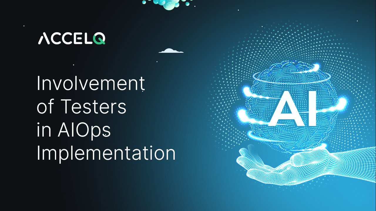 Involvement of Testers in AIOps Implementation