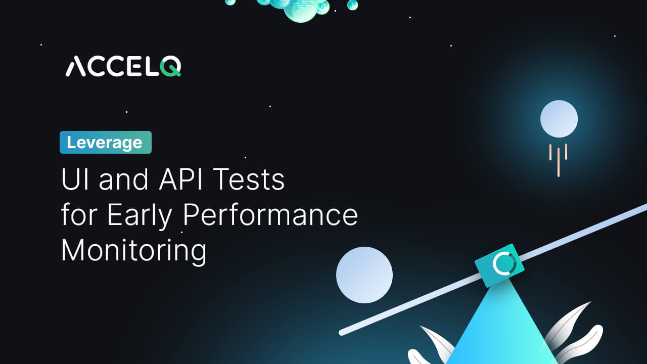 Leverage UI and API Tests for Early Performance Monitoring