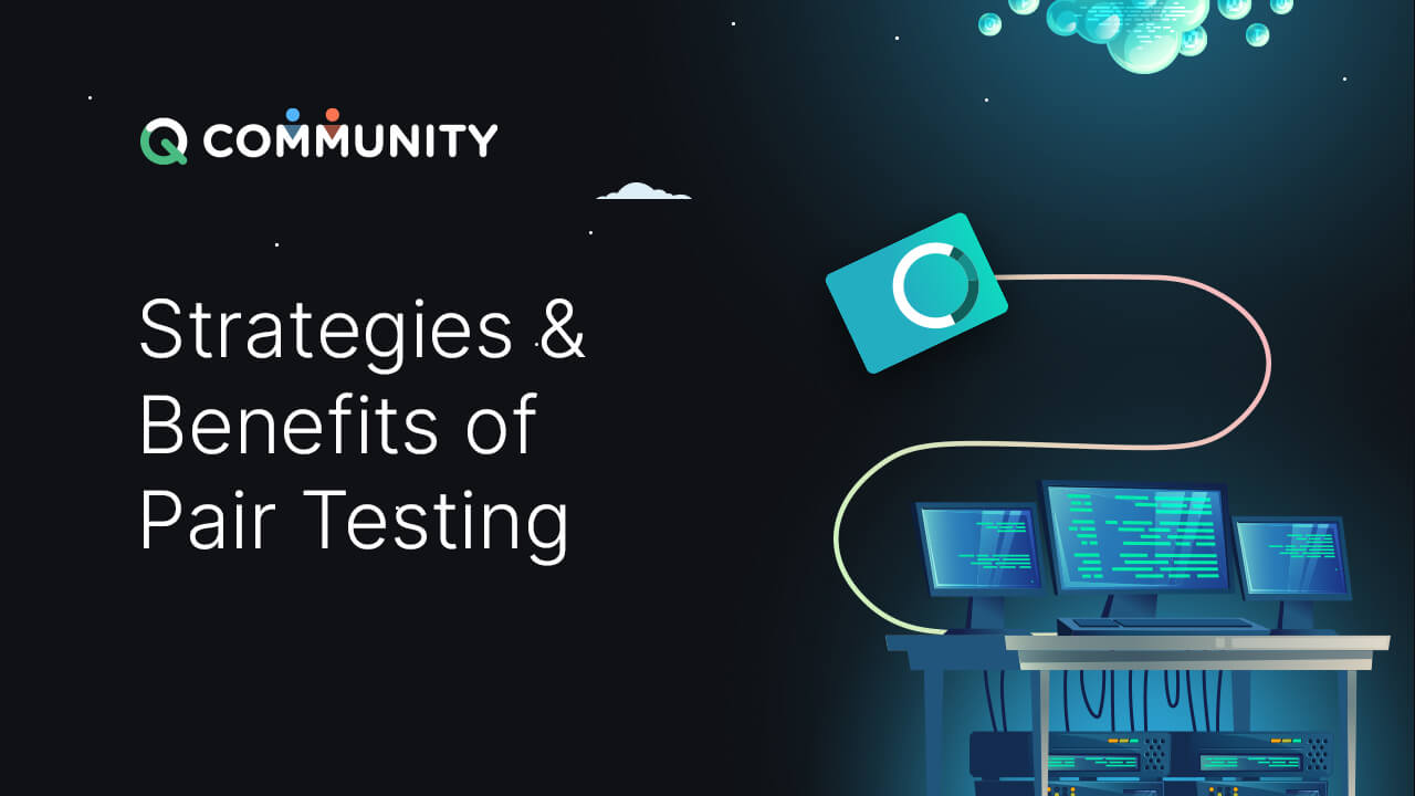 Strategies & Benefits of Pair Testing