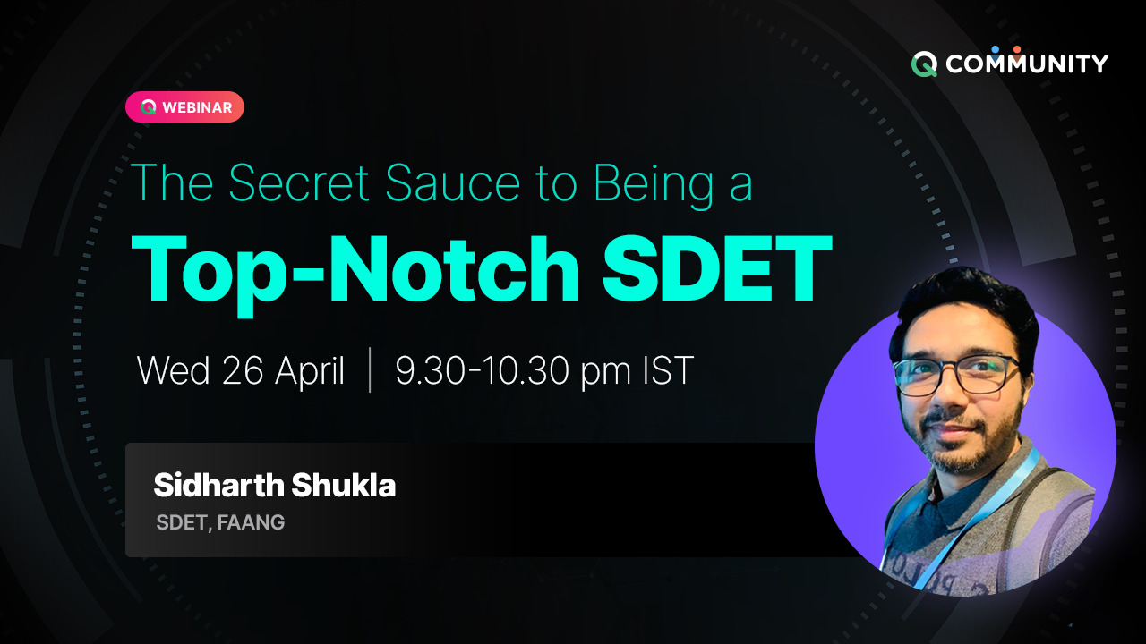 QWebinar: The Secret Sauce to Being Top-Notch SDET