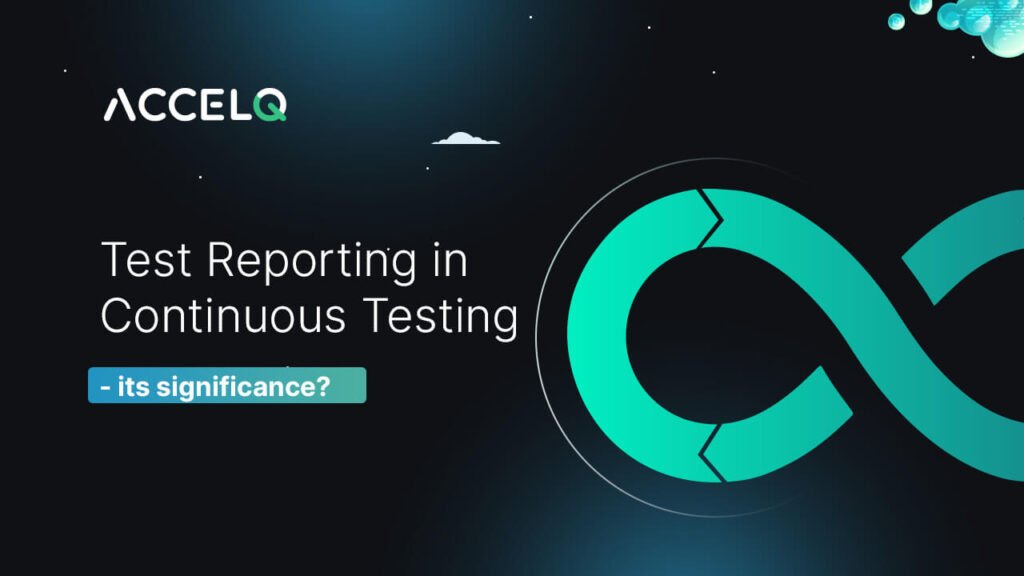 Test reporting in continuous testing-ACCELQ