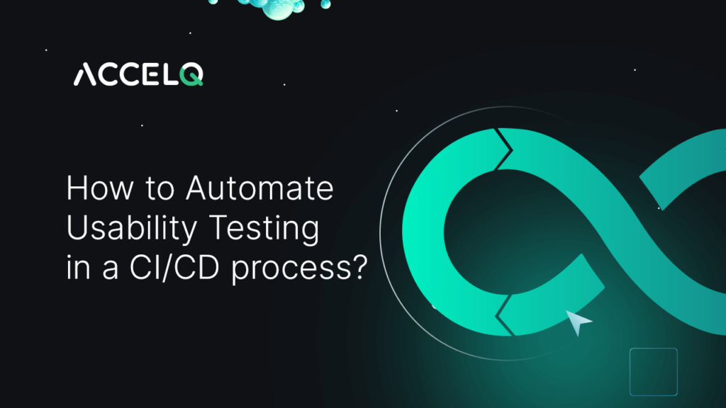 How to automate usability testing-ACCELQ