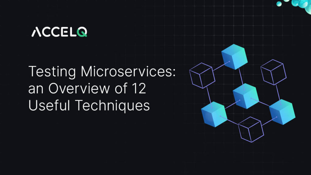 Testing microservices techniques-ACCELQ