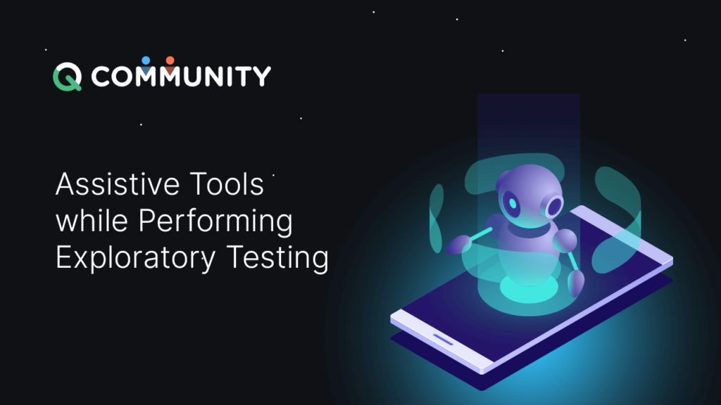 Assistive tools while performing exploratory testing-ACCELQ