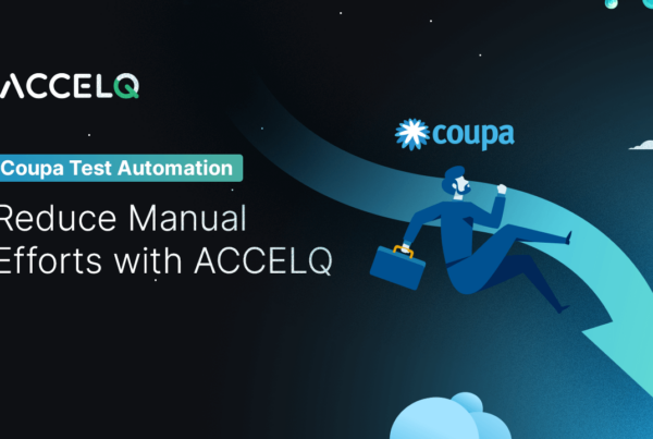 coupa test automation reduce manual efforts with ACCELQ