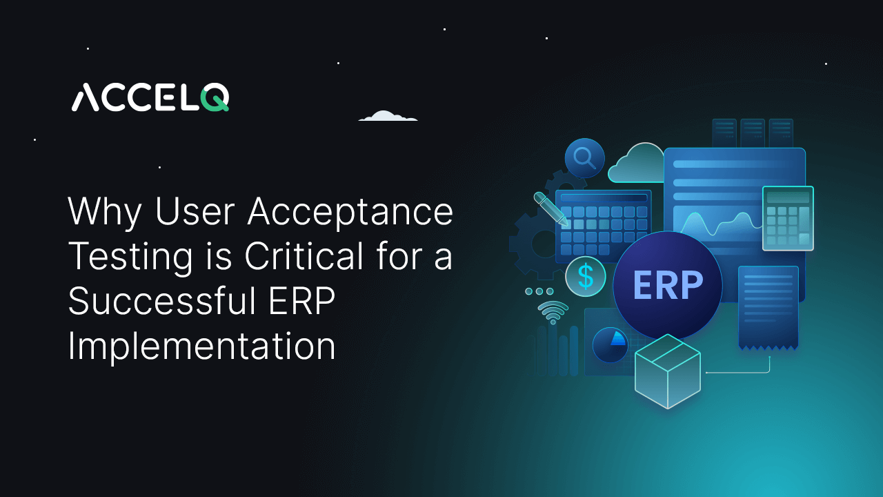 Why User Acceptance Testing Is Critical for a Successful ERP Implementation