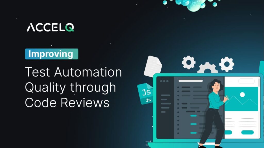 Improving test automation quality throught code reviews-ACCELQ