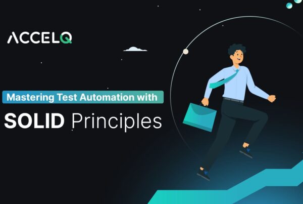 Mastering Test Automation Solid principles-ACCELQ