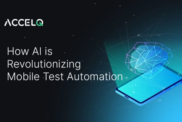 AI revolutionizing mobile test automation-ACCELQ