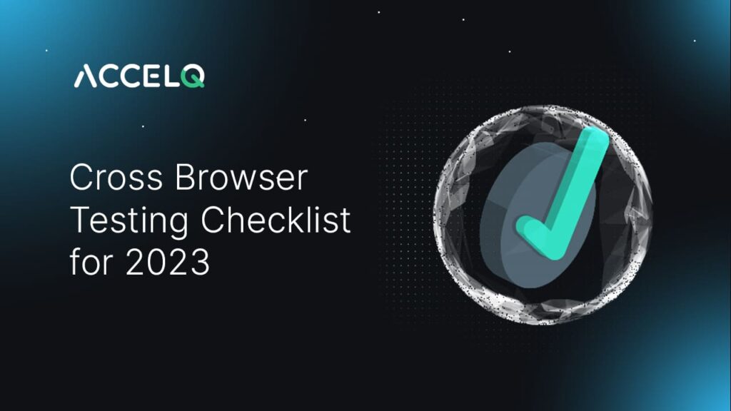 Cross Browser Testing checklist for 2023-ACCELQ