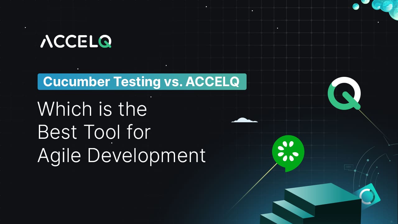 Cucumber Testing vs ACCELQ: Best Tool for Agile Development