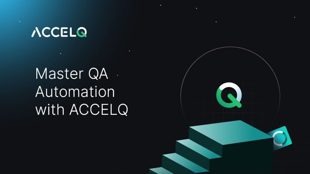 Master QA Automation with ACCELQ