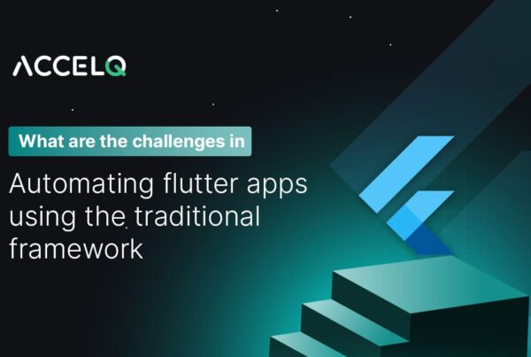 Challenges in automating Flutter Apps-ACCELQ