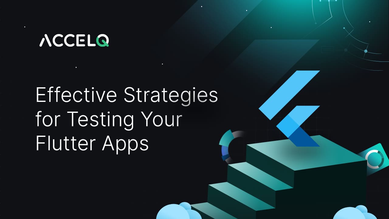 Effective Strategies for Testing Your Flutter Apps