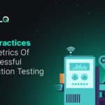 Best practices and metrics of production testing