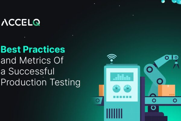 Best practices and metrics of production testing