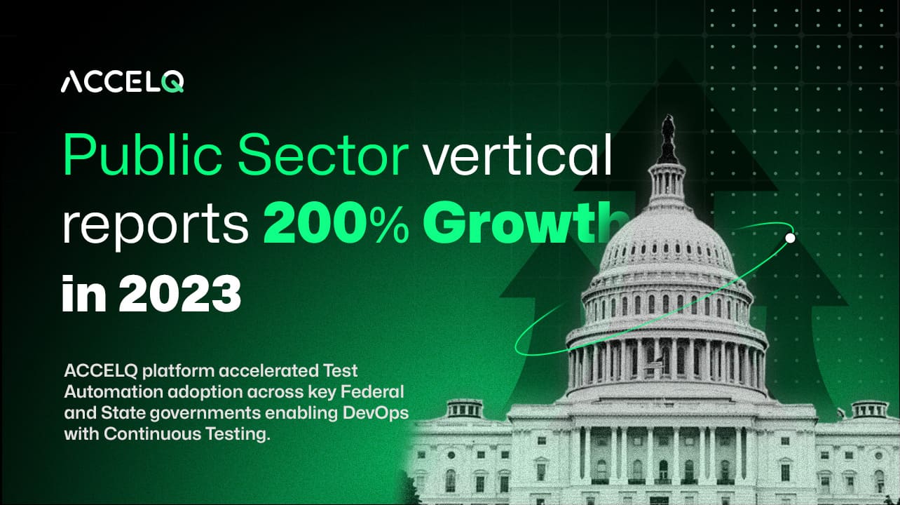 ACCELQ public sector vertical reports 200% growth in 2023.
