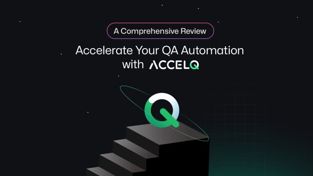 Accelerate QA Automation with ACCELQ