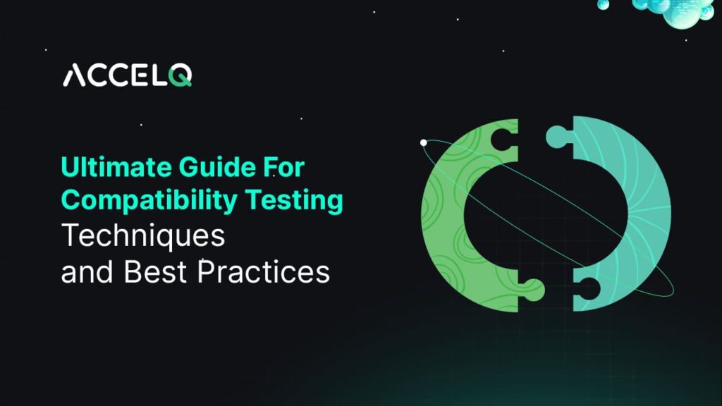 Ultimate Guide for Compatibility Testing