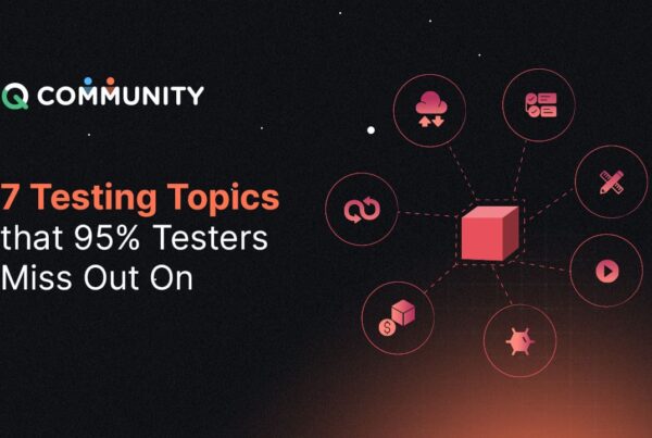 7 Testing topics that testers always miss out