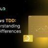 BDD Vs. TDD Understanding the differences