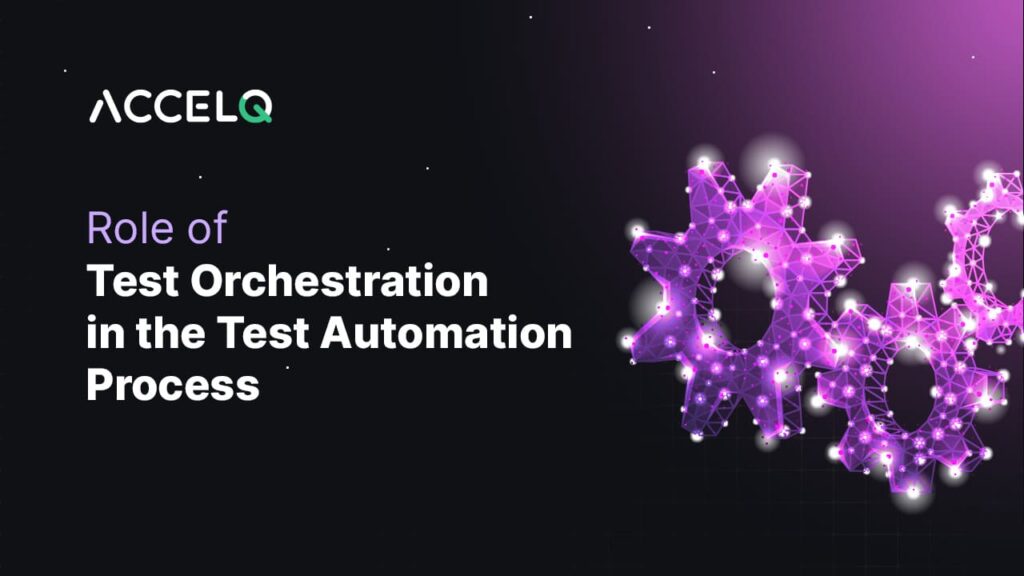 Role of test orchestration