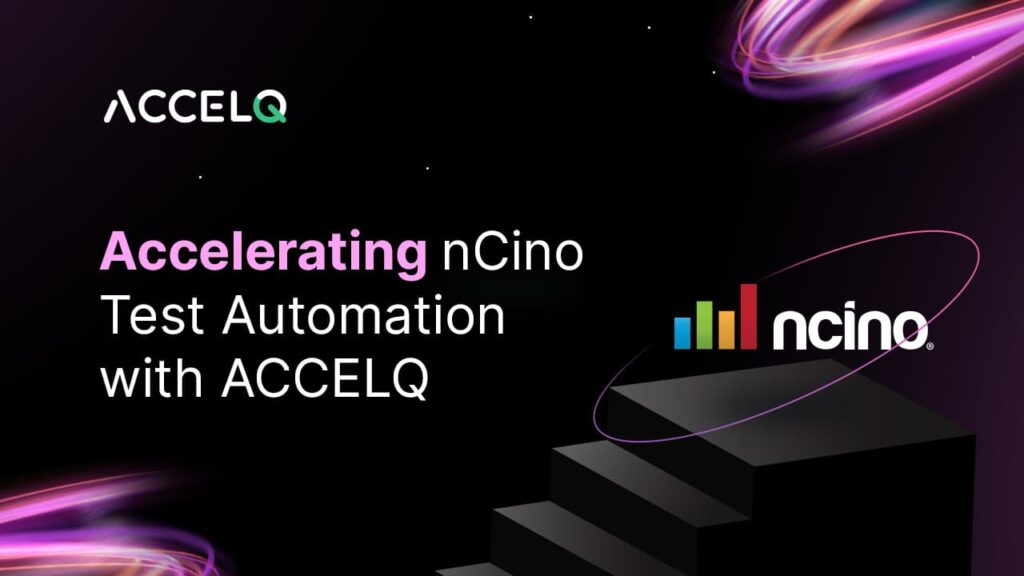 Accelerating nCino Test Automation