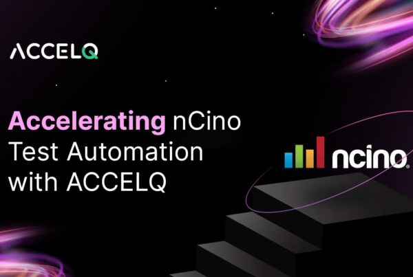 Accelerating nCino Test Automation