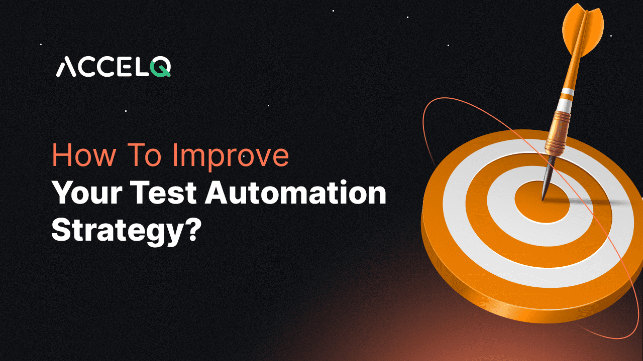 How To Improve Your Test Automation Strategy?