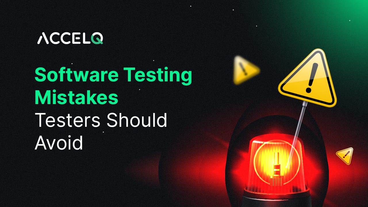 9 Software Testing Mistakes Testers Should Avoid