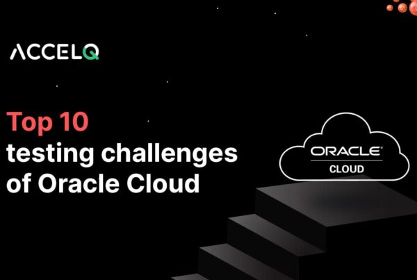 Testing challenges of Oracle Cloud