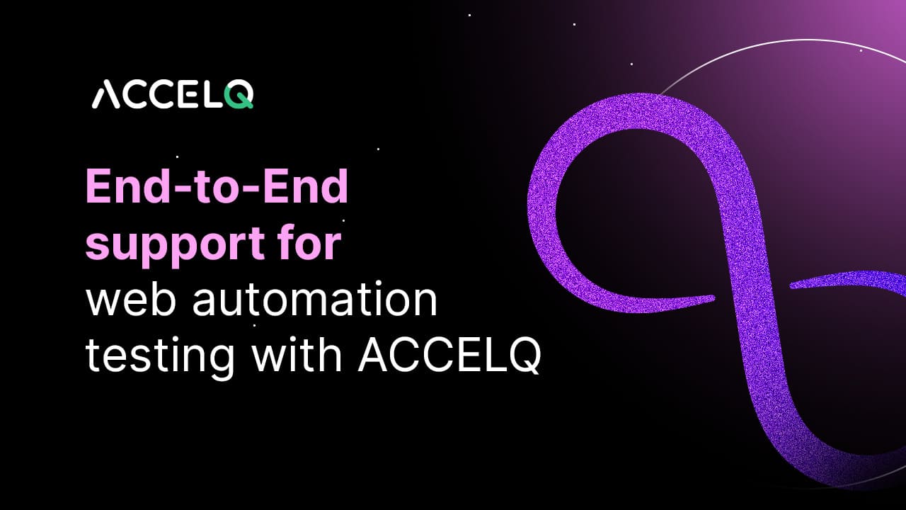 End-to-End Support for Web Automation Testing with ACCELQ