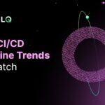 Key CI/CD Pipeline Trends