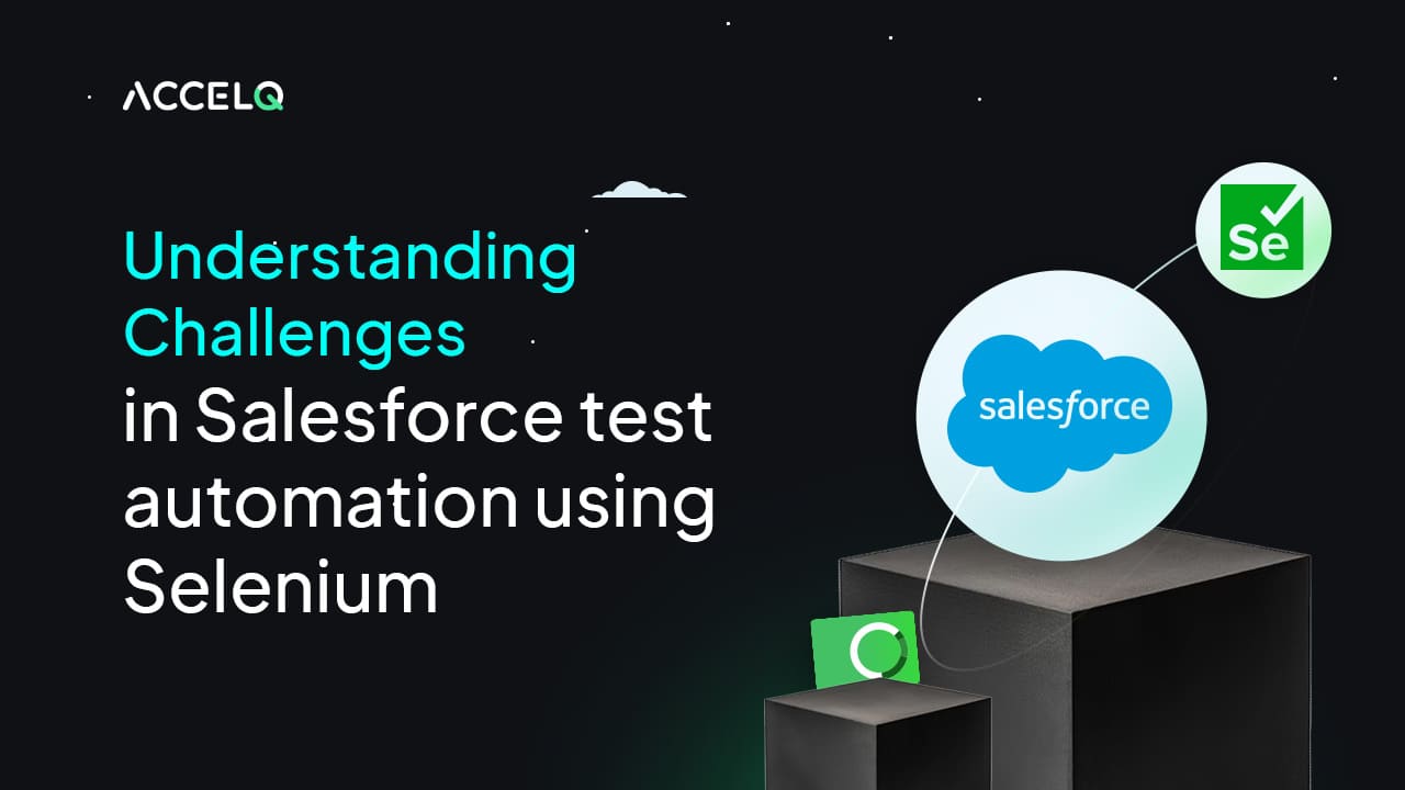 Understanding challenges in Salesforce test automation using Selenium