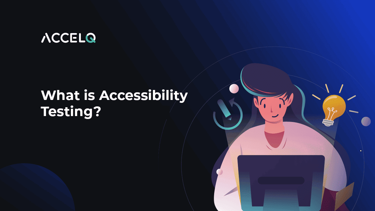What Is Accessibility Testing? A Comprehensive Guide