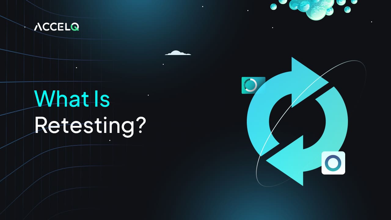 What is Retesting in QA: Why, When, and How to Perform?