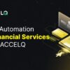 Test Automation in Financial services with ACCELQ
