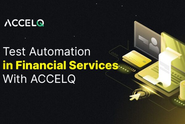 Test Automation in Financial services with ACCELQ