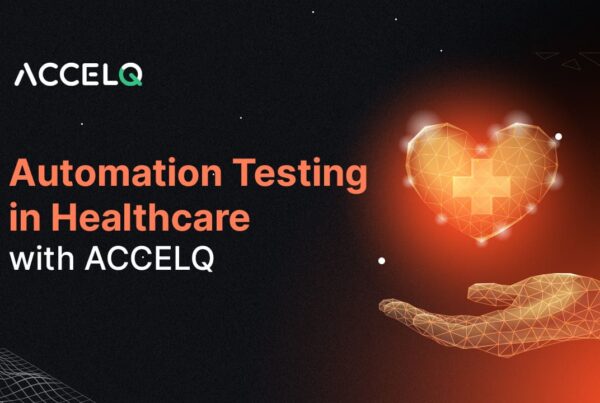 Automation Testing in Healthcare With ACCELQ