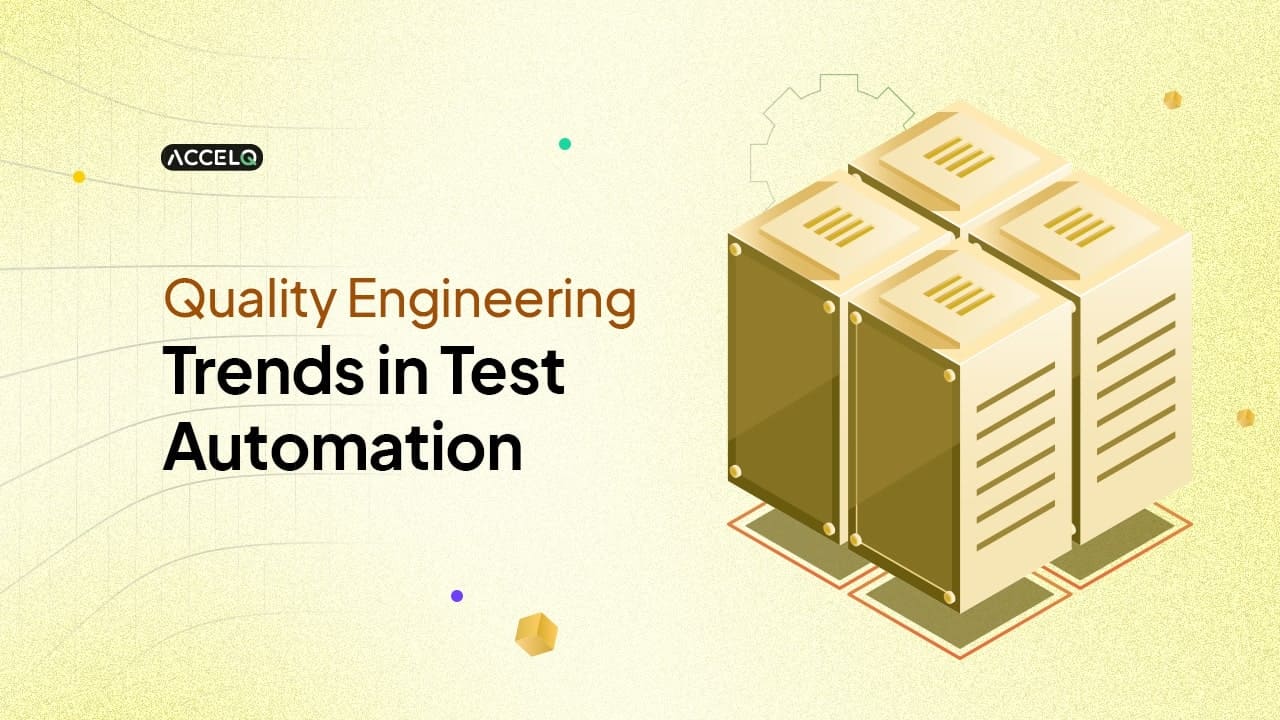 Quality Engineering Trends In Test Automation