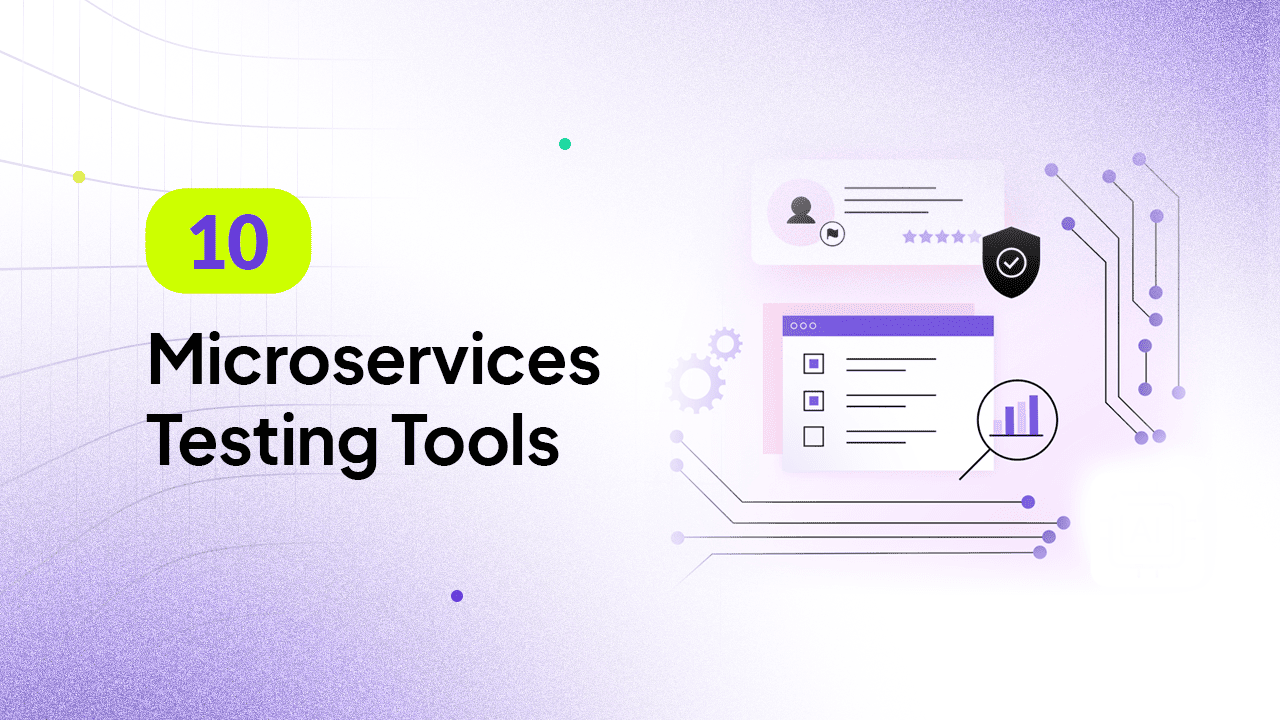Top 10 Microservices Testing Tools In 2025