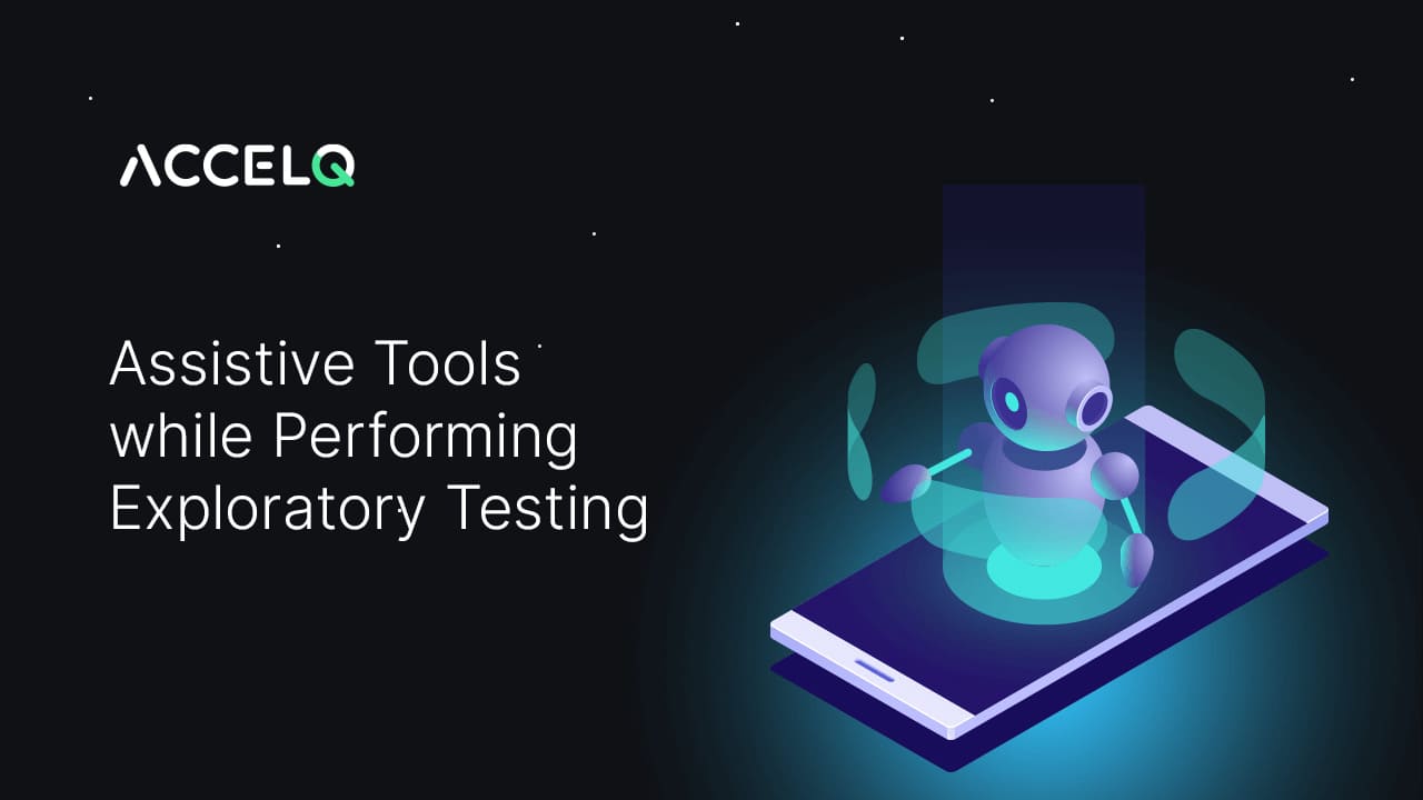 Assistive Tools While Performing Exploratory Testing
