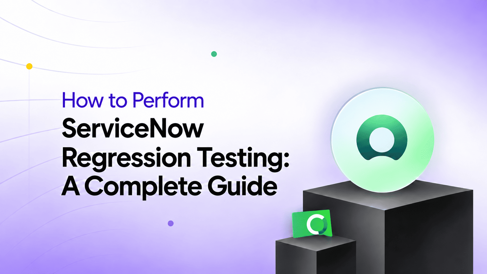 Servicenow Regression Testing